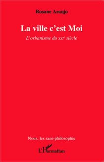 La ville c'est moi - l'orbanisme du xxie siècle