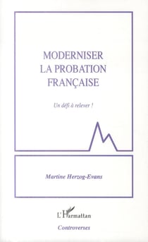 Moderniser la probation francaise, un défi à relever !