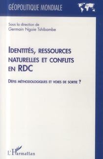 Identités, ressources naturelles et conflits en RDC - défis méthodologiques et voies de sortie ?