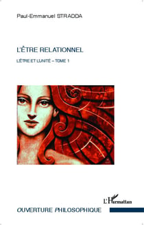L'être et l'unité Tome 1 - l'être relationnel