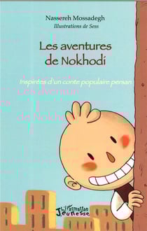 Les aventures de Nokhodi - inspirées d'un conte populaire persan