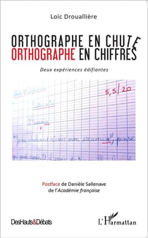 Orthographe en chute - orthographe en chiffres : deux expérience édifiantes
