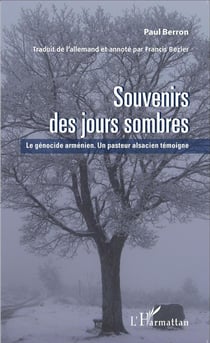 Souvenirs des jours sombres - le génocide arménien - un pasteur alsacien témoigne