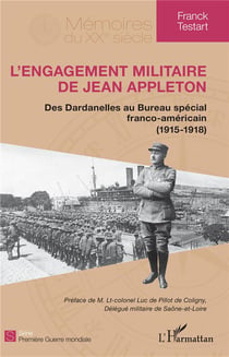 L'engagement militaire de Jean Appleton - des dardanelles au Bureau spécial franco-américain (1915-1918)