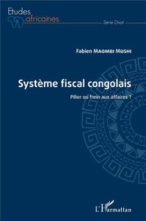 Système fiscal congolais - pilier ou frein aux affaires ?