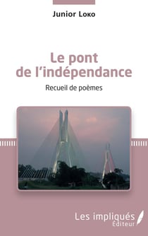 Le pont de l'indépendance : recueil de poemes