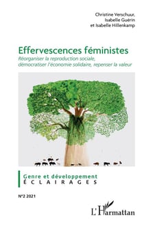 Effervescences féministes - réorganiser la reproduction sociale, démocratiser l'économie solidaire, repenser la valeur (édition 2021)