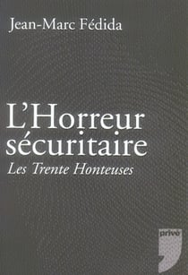 L'horreur sécuritaire - les trente honteuses
