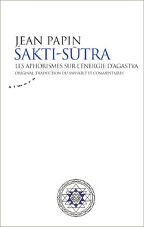 Sakti-sutra - les aphorismes sur l'énergie d'agastya