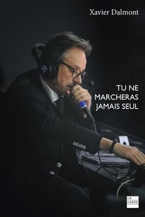 Tu ne marcheras jamais seul