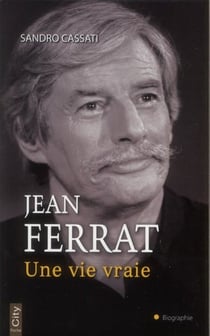 Jean Ferrat - une vie vraie
