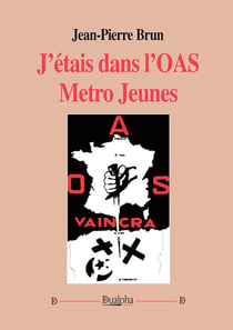J'étais dans l'OAS métro jeunes (1961-1962)