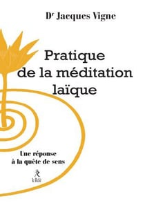 Pratique de la méditation laïque - une réponse à la quête du sens