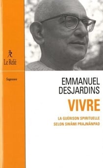 Vivre - la guérison spirituelle selon Swami Prajnanpad