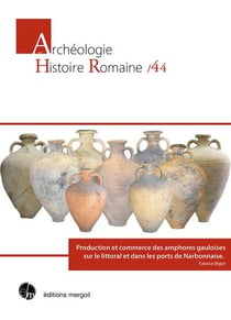 Production et commerce des amphores gauloises sur le littoral et dans les ports de Narbonnaise