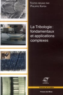La tribologie - fondamentaux et applications complexes