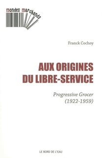 Aux origines du libre-service - progressive grocer (1922-1959)