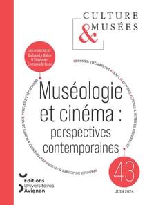 Culture & Musées, n° 43/juin 2024 : Muséologie et cinéma : perspectives contemporaines