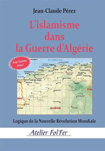 L'islamisme dans la Guerre d'Algérie : Logique de la Nouvelle Révolution Mondiale