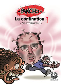 La confination t.3 : zut, le virus mute !