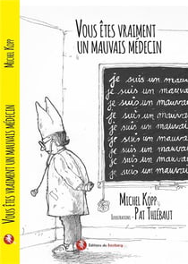 Vous êtes vraiment un mauvais médecin : la face cachée des consultations