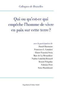 Qui ou qu'est-ce qui empêche l'homme de vivre en paix sur cette Terre ?