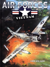 Air forces Vietnam Tome 3 - brink hotel Saigon
