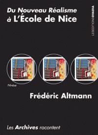 Du nouveau realisme a l ecole de nice. les archives racontent