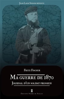 Ma guerre de 1870 : journal d'un soldat prussien