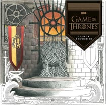 Game of thrones - le trône de fer - la saga à colorier