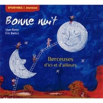 Bonne nuit : berceuses d'ici et d'ailleurs