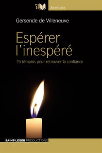 Espérer l'inespéré - 15 témoins pour retrouver la confiance