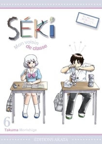 Séki, mon voisin de classe Tome 6