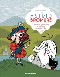 Astrid Bromure Tome 4 : comment lyophiliser le monstre du Loch Ness