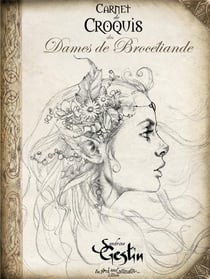 Carnet de croquis des dames de Brocéliande