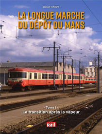 La longue marche du dépôt du Mans Tome 1 - la transition après la vapeur