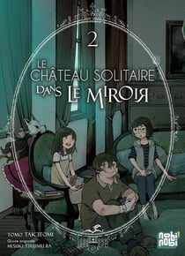 Le chateau solitaire dans le miroir t.2