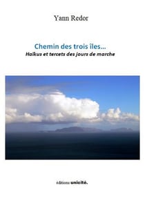 Chemin des trois îles... haïkus et tercets des jours de marche