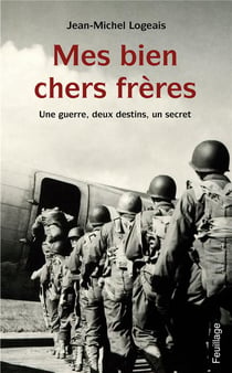 Mes biens chers frères - une guerre, deux destins, un secret