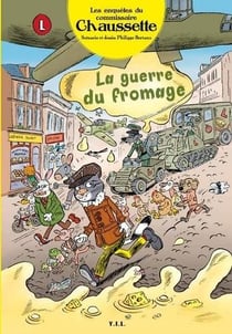 Commissaire Chaussette Tome 3 : la guerre du fromage