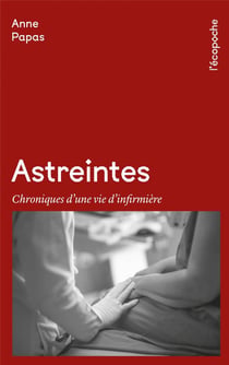 Astreintes  : Chroniques d'une vie d'infirmière