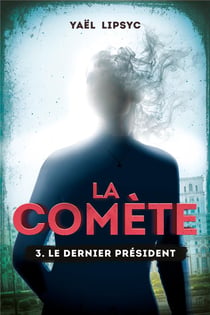 La comète Tome 3 : le dernier president