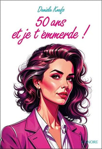 50 ans et je t'emmerde !