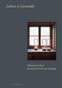 Edmund de Waal au musée Nissim de Camondo : lettres à Camondo