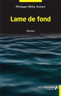 Lame de fond : Roman