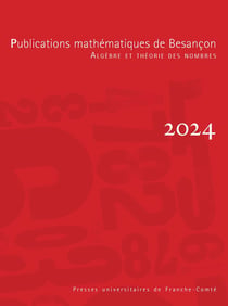 Publications mathématiques de Besançon - Algèbre et Théorie des nombres - numéro 2024