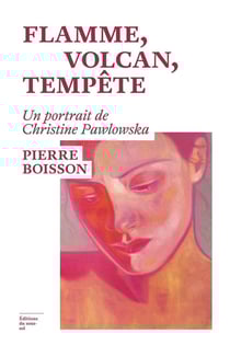 Flamme, volcan, tempête : Un portrait de Christine Pawlowska