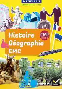 Magellan : histoire-géographie-EMC - CM2 - livre de l'élève (édition 2019)