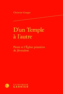 D'un Temple à l'autre : Pierre et l'Église primitive de Jérusalem