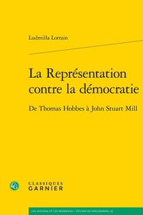 La représentation contre la démocratie : De Thomas Hobbes à John Stuart Mill